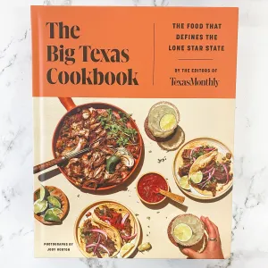 The Big Texas Cookbook: The Food That Defines the Lone Star State